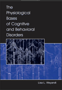 Image of THE PHYSIOLOGICAL BASES OF COGNITIVE AND BEHAVIORAL DISORDERS