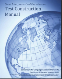 Court Interpreter Oral Examination: Test Construction Manual