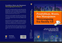 PENDIDIKAN, BISNIS, DAN MANAJEMEN MENYONGSONG ERA SOCIETY 5.0