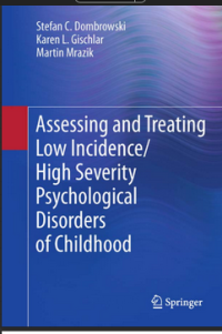 Assessing and Treating Low Incidence/ High Severity Psychological Disorders of Childhood