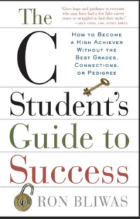 THE C STUDENT’S GUIDE TO SUCCESS