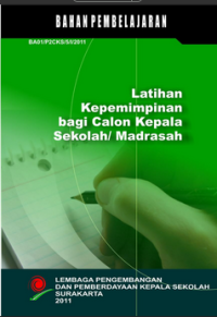 Latihan Kepemimpinan Bagi Calon Kepala Sekolah/ Madrasah