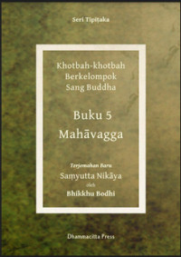 Khotbah-khotbah Berkelompok Sang Buddha Terjemahan baru Saṃyutta Nikāya  Buku 5