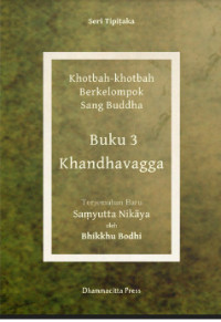 Khotbah-khotbah Berkelompok Sang Buddha Terjemahan baru Saṃyutta Nikāya  Buku 3