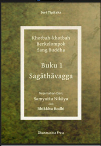 Khotbah-khotbah Berkelompok Sang Buddha Terjemahan baru Saṃyutta Nikāya Buku  1