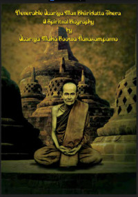 A SPIRITUAL BIOGRAPHY Venerable Ācariya Man Bhūridatta Thera