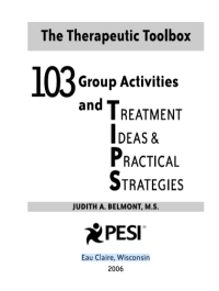 103 Group Activities and TREATMENT IDEAS & PRACTICAL STRATEGIES