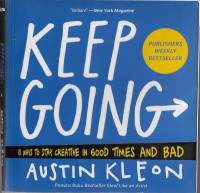 Image of KEEP GOING : 0 Ways to stay creative in good times and bad