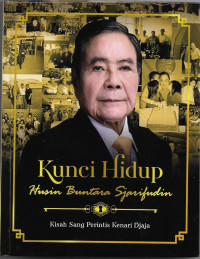 Image of Kunci Hidup Husin Buntara Sjarifudin : Kisah Sang Perintis Kenari Djaja