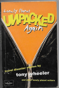 Image of Lonely Planet Unpacked Again: Travel Disaster Stories