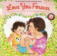 Image of Love You Forever : Apapun yang kamu perbuat, aku akan menyayangimu selamanya