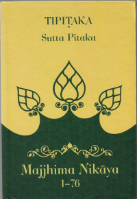 Image of Kitab Suci Tipitaka : Sutta Pitaka = Majjhima Nikaya 1-76