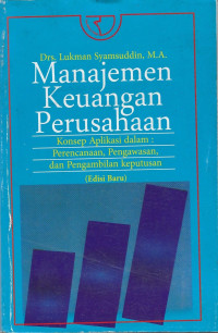 Image of Manajemen Keuangan Perusahaan : Konsep Aplikasi dalam : Perencanaan, Pengawasan, dan Pengambilan Keputusan