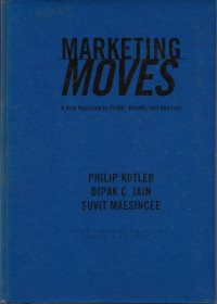Image of Marketing Moves : A new Approach to Profits, Growth, and Renewal