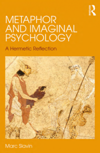 Image of Metaphor And Imaginal Psychology A Hermetic Reﬂection