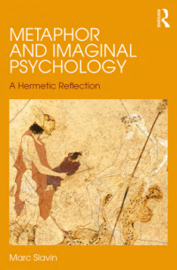 Metaphor And Imaginal Psychology A Hermetic Reﬂection