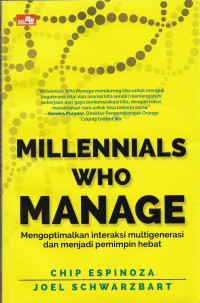 Image of Millennials Who Manage : Mengoptimalkan Interaksi Multigernerasi dan Menjadi Pemimpin Hebat
