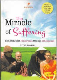 Image of The Miracle Of suffering: Seni Mengubah Penderitaan Menjadi Kebahagian