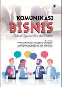 Image of KOMUNIKASI BISNIS  (SEBUAH TINJAUAN TEORI DAN PRAKTIS)