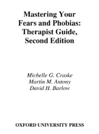 Image of Mastering Your Fears and Phobias: Therapist Guide,