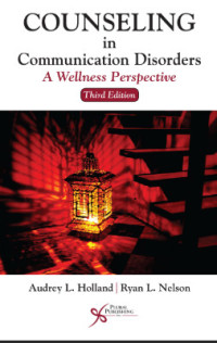 Counseling in Communication Disorders A Wellness Perspective