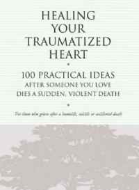 HEALING YOUR TRAUMATIZED HEART