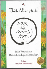 Image of Peace is Every Step : Jalan Penyadaran Dalam Kehidupan Sehari -hari
