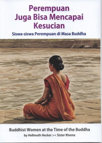 Image of Perempuan Juga Bisa Mencapai Kesucian : Siswa-siswa Perempuan di Masa Buddha