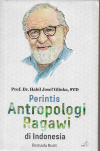 Image of Prof.Dr. Habil Josef Glinka, SVD : Perintis Antropologi Ragawi di Indonesia