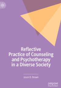 Reflective Practice of Counseling and Psychotherapy in a Diverse Society