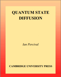 QUANTUM STATE
DIFFUSION