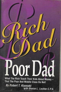 Image of Rich Dad, Poor Dad : What The Rich Teach Their Kids About Money -That The Poor And Middle Class Do Not