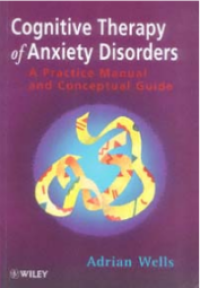 Image of Cognitive Therapy of Anxiety Disorders : A Practice Manual and Conceptual Guide