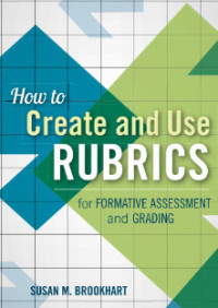 How to create and use rubrics for formative assessment and grading