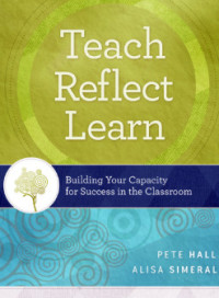 Image of Teach, reflect, learn : building your capacity for success in the classroom