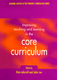 Improving teaching and learning in the core curriculum