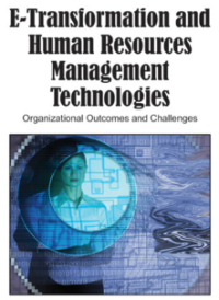 Handbook of Research on E-Transformation and Human Resources Management Technologies: Organizational Outcomes and Challenges