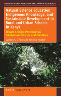 Natural Science Education, Indigenous Knowledge, and Sustainable Development in Rural and Urban Schools in Kenya