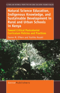 Natural Science Education, Indigenous Knowledge, and Sustainable Development in Rural and Urban Schools in Kenya