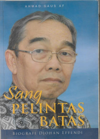Image of Sang Pelintas Batas : Biografi Djohan Effendi