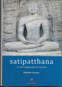 Image of Satipatthana : Jalan Langsung Ke Tujuan