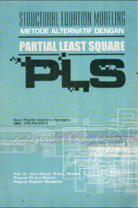 Image of STRUCTURAL EQUATION MODELING : Metode Alternatif dengan Partial Least Square (PLS)