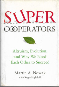 Image of SuperCooperators: Altruism, Evolution, and Why We Need Each Other to Succeed