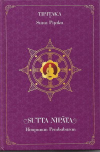 Image of Kitab Suci Tipiṭaka = Sutta Piṭaka : Sutta Nipāta = Himpunan Pembabaran