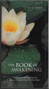 Image of The Book of Awakening : Having the life yo Want by Being Present to The Life You Have