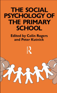 The Social Psychology of the Primary School