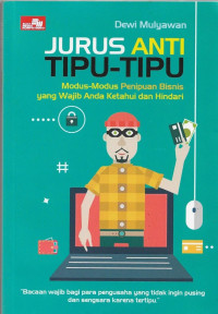 Image of Jurus Anti Tipu-tipu : Modus Penipuan Bisnis yang wajib anda Ketahui dan Hindari