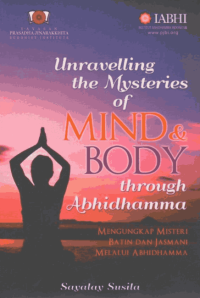 Image of Unraveling the Mysteries of Mind & Body through Abhidhamma Mengungkap Misteri Batin dan Jasmani Melalui Abhidhamma