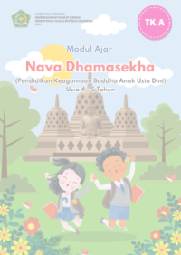 Modul Nava Dhammasekha Pendidikan Keagamaan Buddha Anak Usia Dini Usia 4 - 5 Tahun