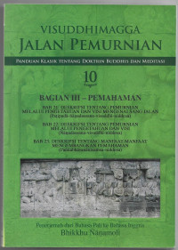 Image of KItab Suci Visuddhimagga  Jalan Pemurnian : Panduan Klasik Tenatng Doktrin Buddhis dan Meditasi  BAB 21, 22,23